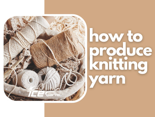 How to Produce Knitting Yarn