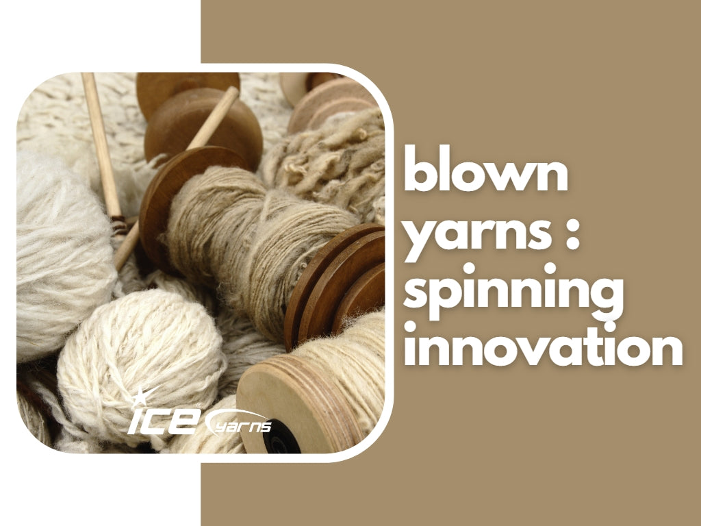 Blown Yarns : Spinning Innovation