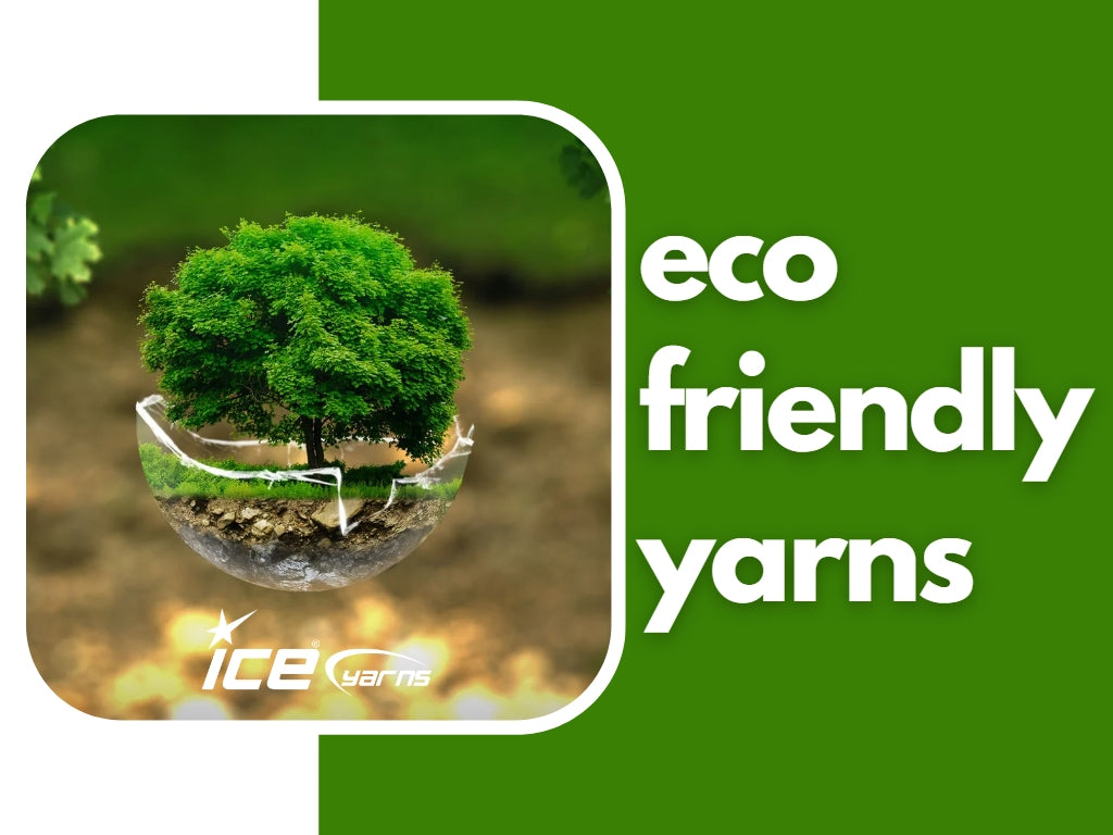 Eco-Friendly Yarns