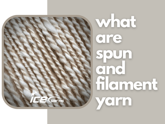Spun vs. Filament Yarns