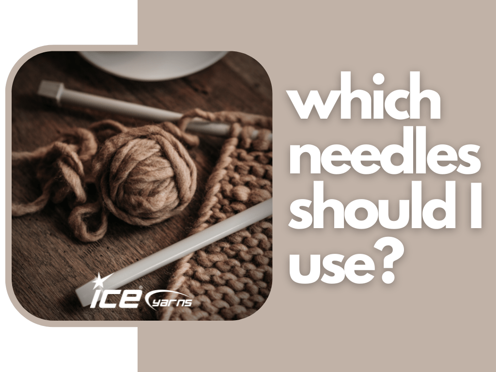 Which knitting needles should I use?